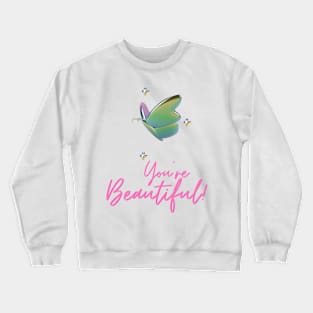 You Are Beautiful Crewneck Sweatshirt